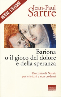 Bariona o il gioco del dolore e della speranza. Racconto di Natale per cristiani e non credenti - Librerie.coop
