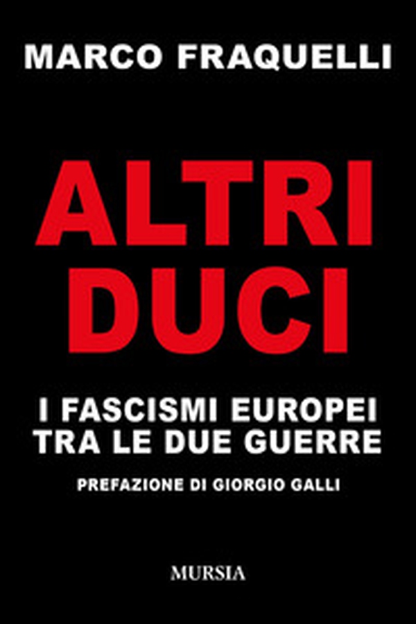 Altri duci. I fascismi europei tra le due guerre - Librerie.coop Altri duci. I fascismi europei tra le due guerre - Librerie.coop
