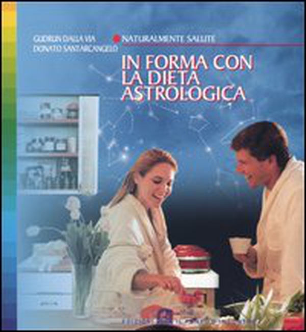 In forma con la dieta astrologica - Librerie.coop In forma con la dieta astrologica - Librerie.coop