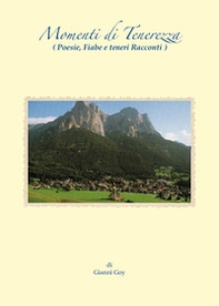 Momenti di tenerezza. Poesie, fiabe e teneri racconti - Librerie.coop