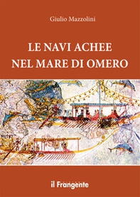 Le navi achee nel mare di Omero - Librerie.coop Le navi achee nel mare di Omero - Librerie.coop