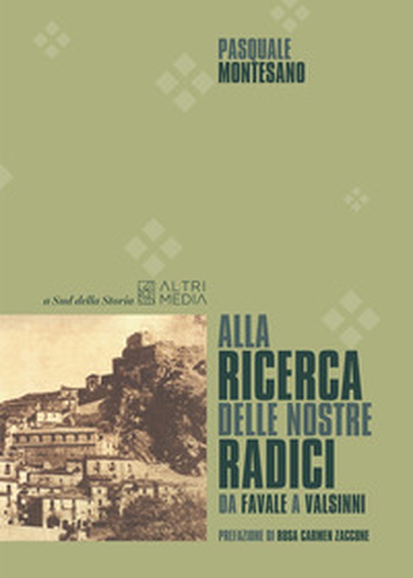 Alla ricerca delle nostre radici. Da Favale a Valsinni - Librerie.coop Alla ricerca delle nostre radici. Da Favale a Valsinni - Librerie.coop