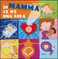Di mamma ce n'è una sola - Librerie.coop