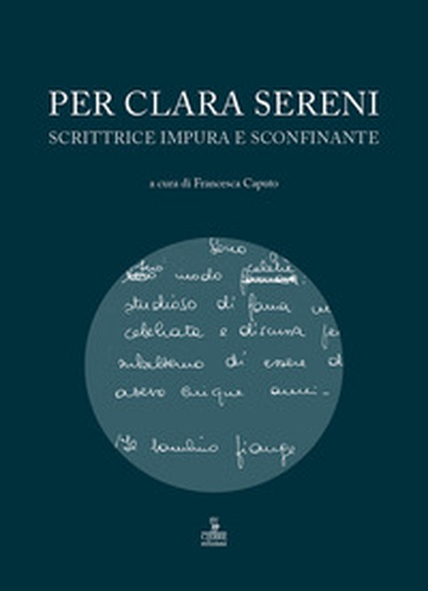 Per Clara Sereni. Scrittrice impura e sconfinante - Librerie.coop Per Clara Sereni. Scrittrice impura e sconfinante - Librerie.coop