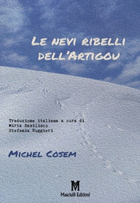 Le nevi ribelli dell'Artiguo - Librerie.coop