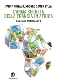 L'arma segreta della Francia in Africa - Librerie.coop L'arma segreta della Francia in Africa - Librerie.coop