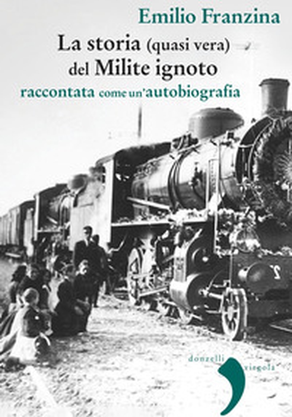 Storia (quasi) vera del milite ignoto. Raccontata come un'autobiografia - Librerie.coop Storia (quasi) vera del milite ignoto. Raccontata come un'autobiografia - Librerie.coop