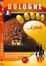 Bologna... a piedi. Ediz. francese - Librerie.coop