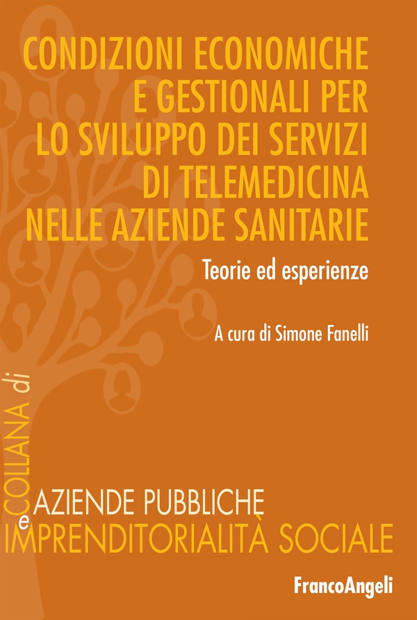 Condizioni economiche e gestionali per lo sviluppo dei servizi di telemedicina nelle aziende sanitarie - Librerie.coop
