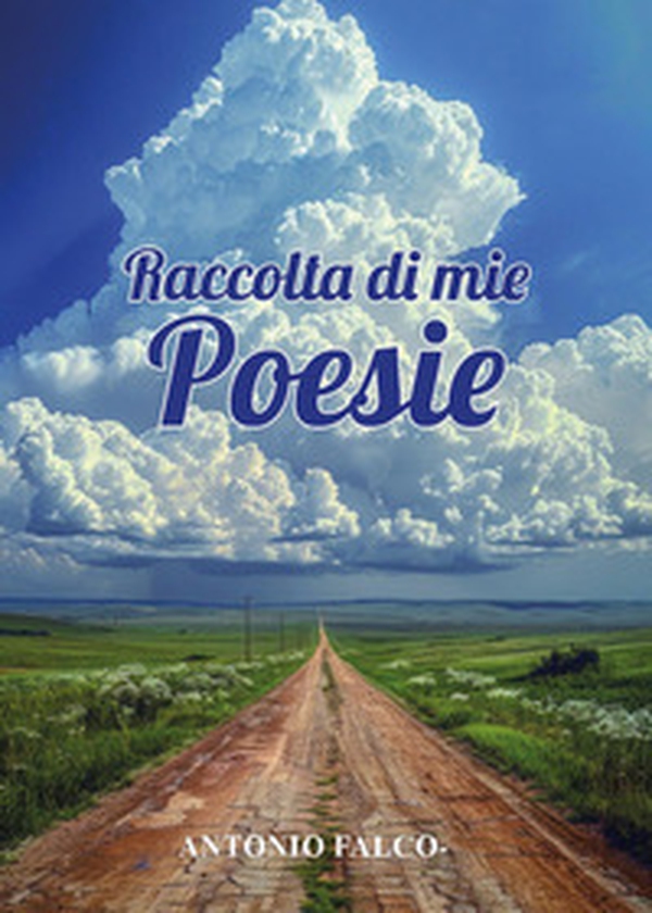 Raccolta di mie poesie - Librerie.coop