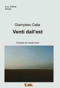 Venti dall'est. Cronache dal mondo nuovo - Librerie.coop
