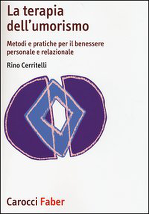 La terapia dell'umorismo. Metodi e pratiche per il benessere personale e relazionale - Librerie.coop La terapia dell'umorismo. Metodi e pratiche per il benessere personale e relazionale - Librerie.coop