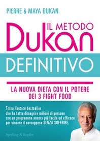 Il metodo Dukan definitivo. La nuova dieta con il potere dei 3 fight food. Crusca d'avena, Konjak, Okara - Librerie.coop