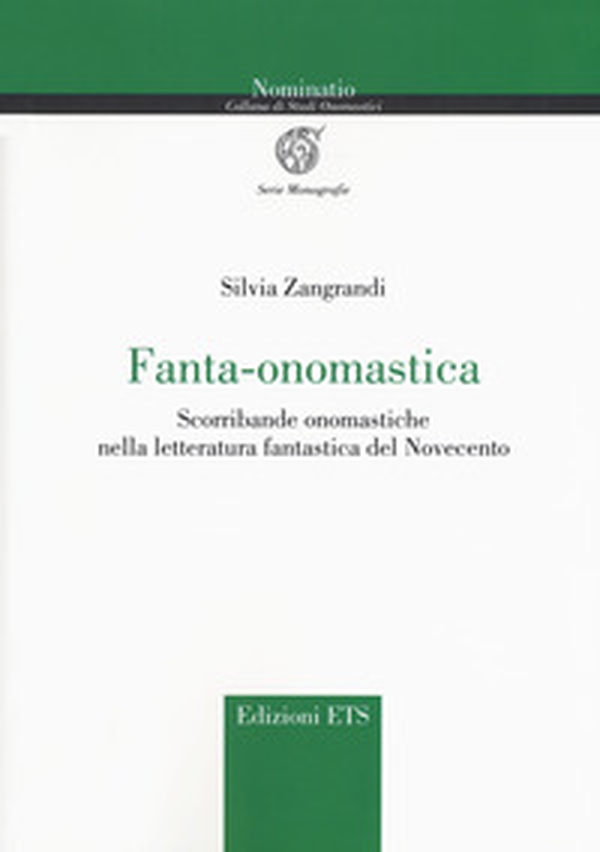Fanta-onomastica. Scorribande onomastiche nella letteratura fantastica del Novecento - Librerie.coop Fanta-onomastica. Scorribande onomastiche nella letteratura fantastica del Novecento - Librerie.coop