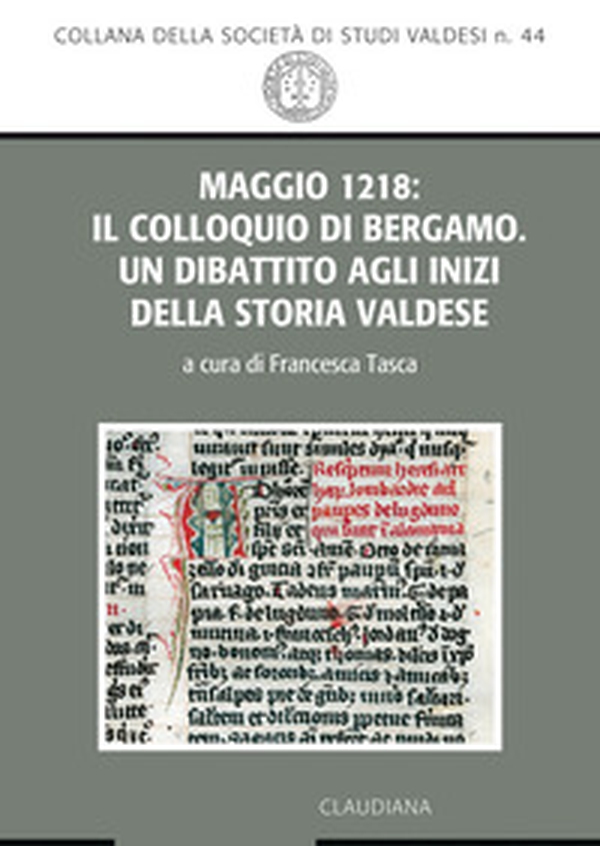 Maggio 1218: il Colloquio di Bergamo. Un dibattito alle origini della storia valdese - Librerie.coop Maggio 1218: il Colloquio di Bergamo. Un dibattito alle origini della storia valdese - Librerie.coop
