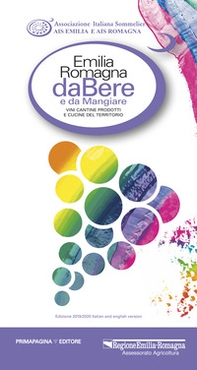 Emilia Romagna da bere e da mangiare. Vini, cantine, prodotti e cucine del territorio (2020-2021). Ediz. italiana e inglese - Librerie.coop