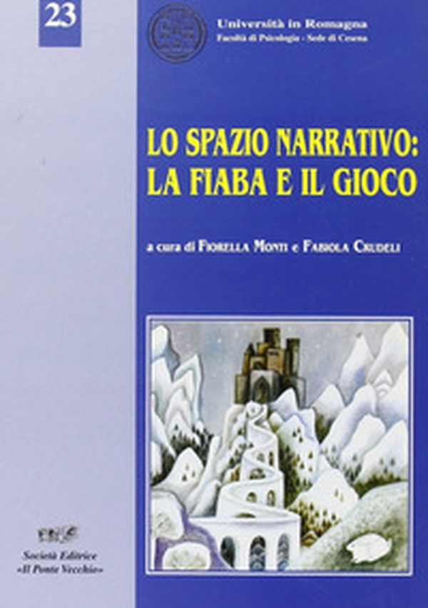 Lo spazio narrativo: la fiaba e il gioco - Librerie.coop Lo spazio narrativo: la fiaba e il gioco - Librerie.coop