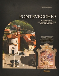 Pontevecchio e l'impronta dei monaci celestini nel magentino - Librerie.coop