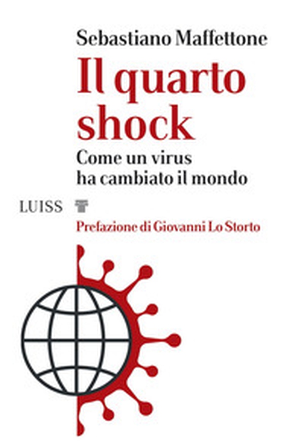 Il quarto shock. Come un virus ha cambiato il mondo - Librerie.coop Il quarto shock. Come un virus ha cambiato il mondo - Librerie.coop