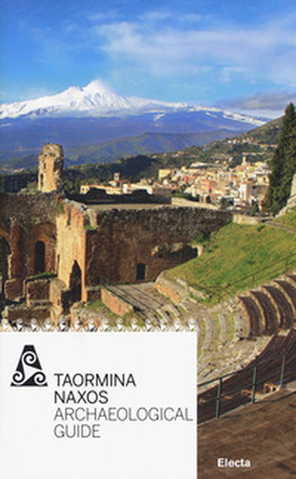 Taormina Naxos. Archeological guide - Librerie.coop Taormina Naxos. Archeological guide - Librerie.coop