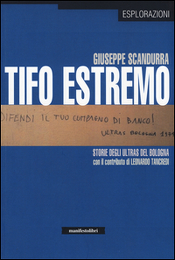 Tifo estremo. Storie degli ultras del Bologna - Librerie.coop Tifo estremo. Storie degli ultras del Bologna - Librerie.coop