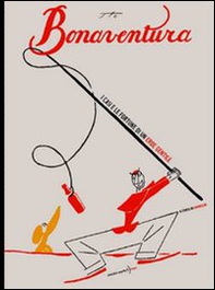 Bonaventura. I casi e le fortune di un eroe gentile - Librerie.coop