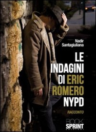 Le indagini di Eric Romero NYPD - Librerie.coop