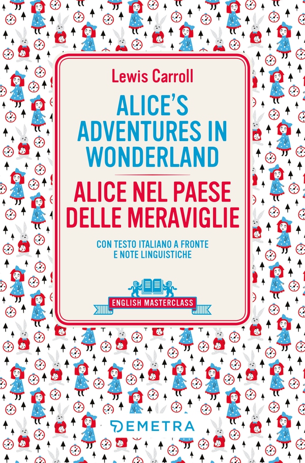 Alice's Adventures in Wonderland - Alice nel paese delle meraviglie - Librerie.coop Alice's Adventures in Wonderland - Alice nel paese delle meraviglie - Librerie.coop
