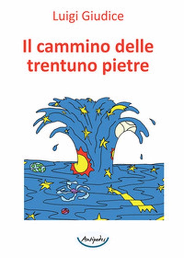 Il cammino delle trentuno pietre - Librerie.coop Il cammino delle trentuno pietre - Librerie.coop