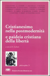 Cristianesimo nella post-modernità e paideia cristiana nella libertà - Librerie.coop