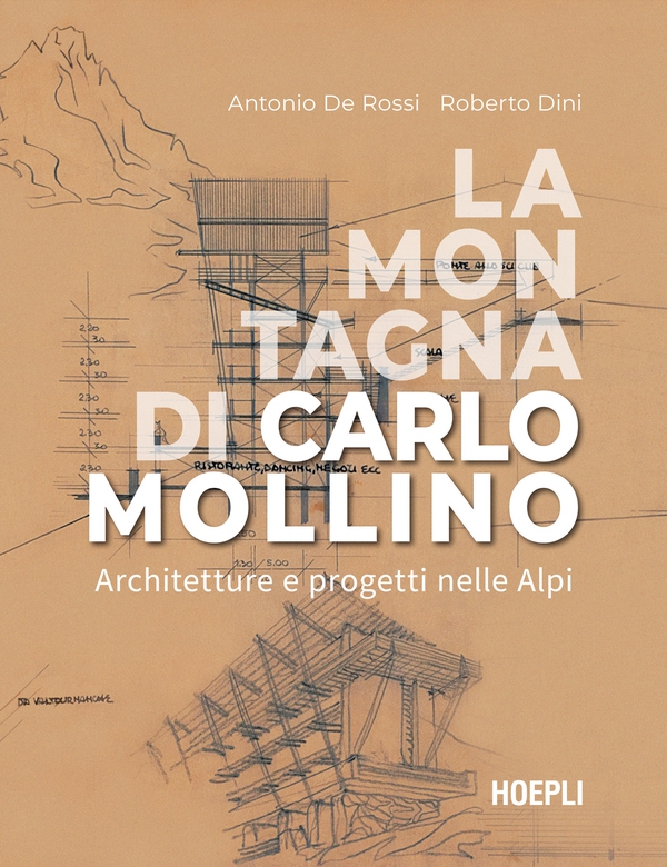 La montagna di Carlo Mollino - Librerie.coop La montagna di Carlo Mollino - Librerie.coop
