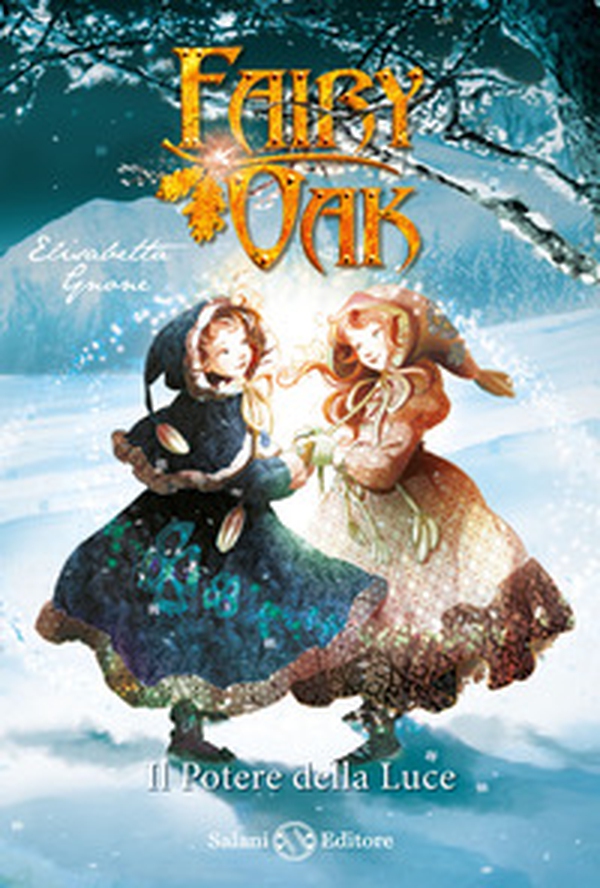 Il potere della luce. Fairy Oak - Vol. 3 - Librerie.coop Il potere della luce. Fairy Oak - Vol. 3 - Librerie.coop