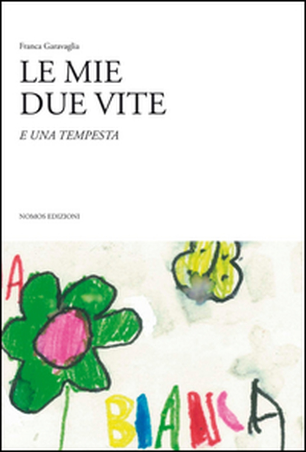 Le mie due vite e una tempesta - Librerie.coop Le mie due vite e una tempesta - Librerie.coop