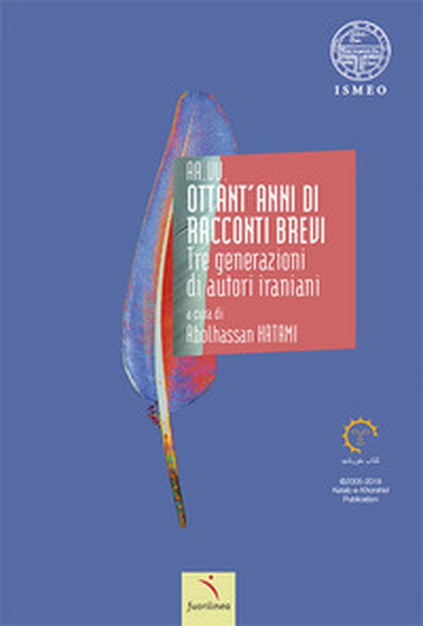 Ottant'anni di racconti brevi. Tre generazioni di autori iraniani - Librerie.coop Ottant'anni di racconti brevi. Tre generazioni di autori iraniani - Librerie.coop