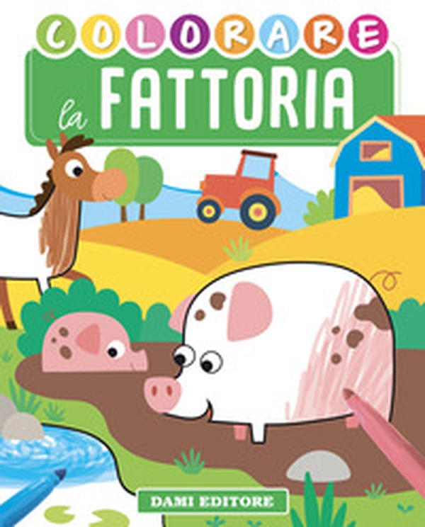 Colorare la fattoria - Librerie.coop Colorare la fattoria - Librerie.coop
