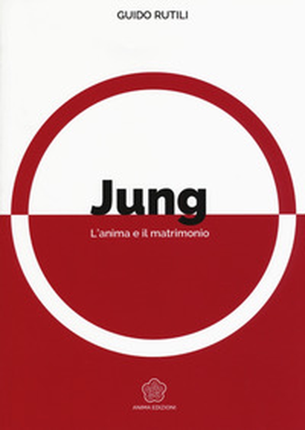Jung. L'anima e il matrimonio - Librerie.coop Jung. L'anima e il matrimonio - Librerie.coop