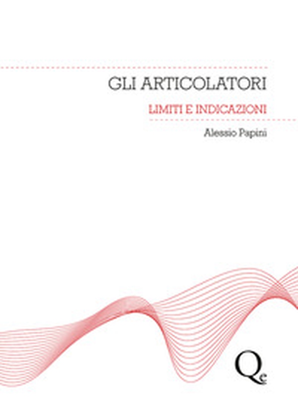 Gli articolatori. Limiti e indicazioni - Librerie.coop Gli articolatori. Limiti e indicazioni - Librerie.coop