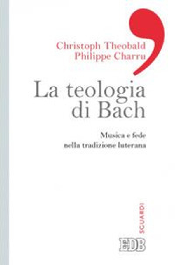 La teologia di Bach. Musica e fede nella tradizione luterana - Librerie.coop La teologia di Bach. Musica e fede nella tradizione luterana - Librerie.coop