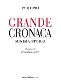 Grande cronaca minima storia - Librerie.coop