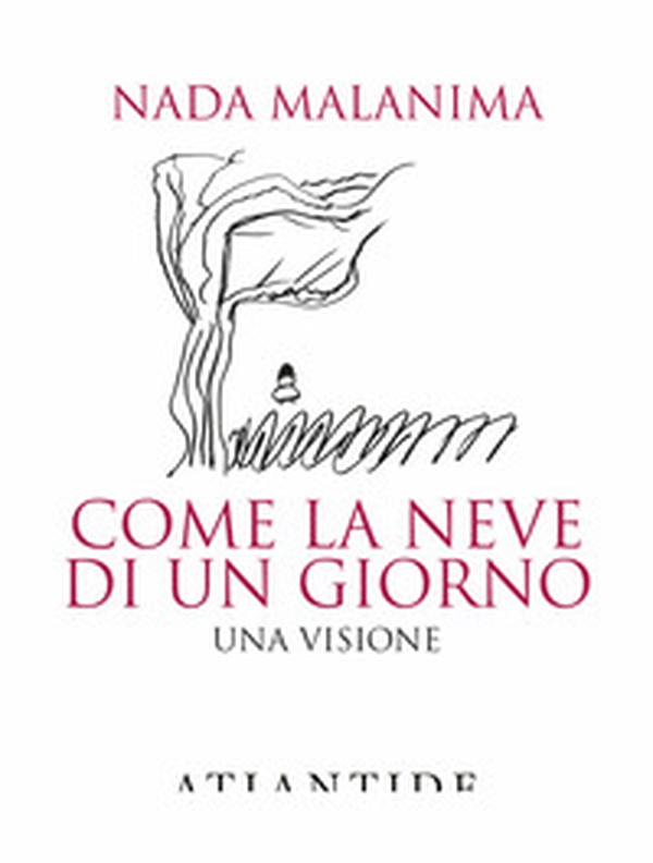 Come la neve di un giorno. Una visione - Librerie.coop Come la neve di un giorno. Una visione - Librerie.coop