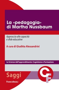 La «pedagogia» di Martha Nussbaum. Approccio alle capacità e sfide educative - Librerie.coop