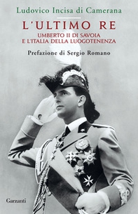 L'ultimo re. Umberto II di Savoia e l'Italia della luogotenenza - Librerie.coop L'ultimo re. Umberto II di Savoia e l'Italia della luogotenenza - Librerie.coop