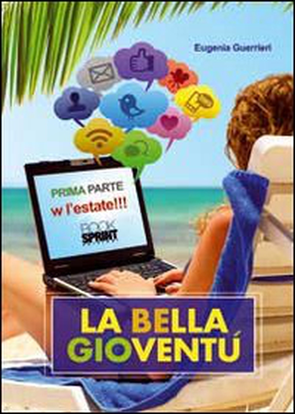 W l'estate!!! La bella gioventù - Vol. 1 - Librerie.coop W l'estate!!! La bella gioventù - Vol. 1 - Librerie.coop