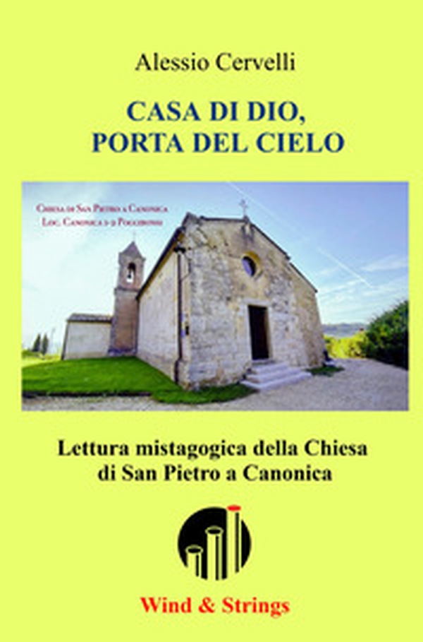 Casa di Dio, porta del cielo. Lettura mistagogica della chiesa di San Pietro a Canonica - Librerie.coop Casa di Dio, porta del cielo. Lettura mistagogica della chiesa di San Pietro a Canonica - Librerie.coop