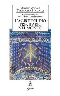 L'agire del Dio trinitario nel mondo - Librerie.coop L'agire del Dio trinitario nel mondo - Librerie.coop