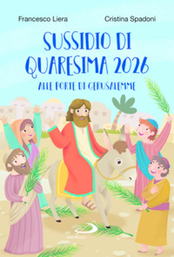 Sussidio di Quaresima 2026. Alle porte di Gerusalemme - Librerie.coop