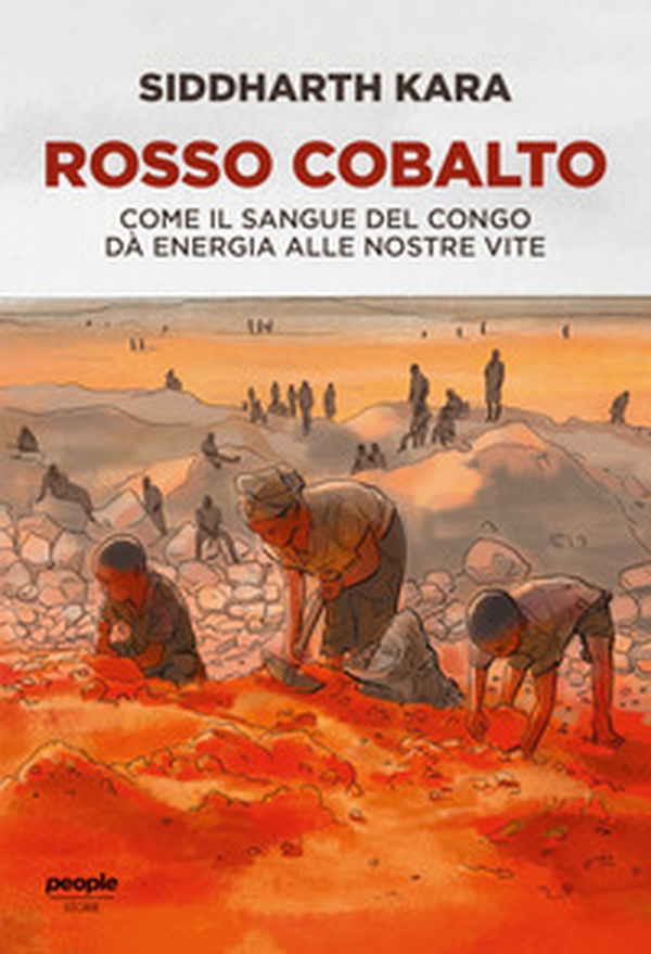 Rosso cobalto. Come il sangue del Congo alimenta le nostre vite - Librerie.coop Rosso cobalto. Come il sangue del Congo alimenta le nostre vite - Librerie.coop