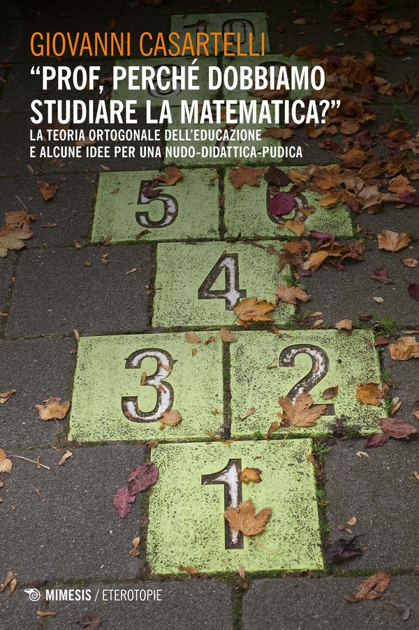 “Prof, perché dobbiamo studiare la matematica?” - Librerie.coop “Prof, perché dobbiamo studiare la matematica?” - Librerie.coop