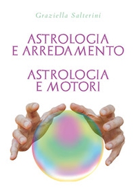 Astrologia e arredamento. Astrologia e motori - Librerie.coop