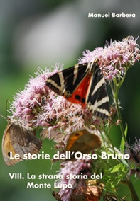 La strana storia del Monte Lupo. Le storie dell'orso bruno - Librerie.coop